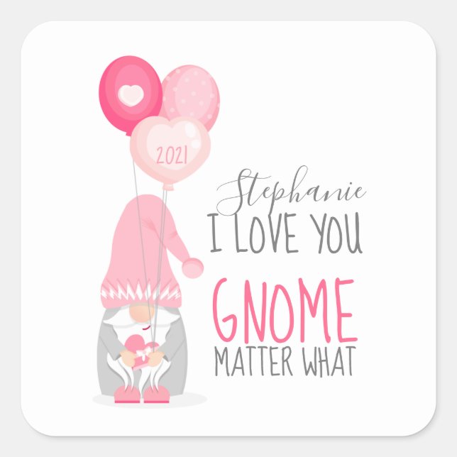 I Gnome You No Matter What Square Sticker (Front)