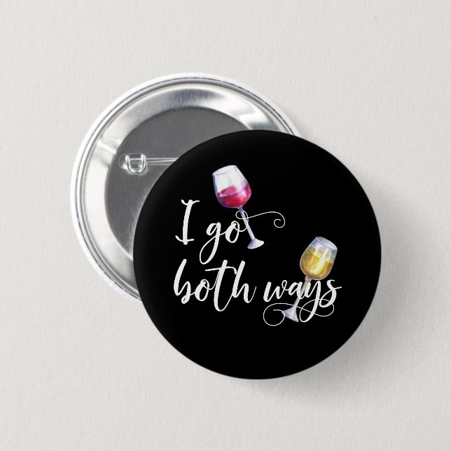 I go Both Ways Funny Wine 2 Inch Round Button (Front & Back)