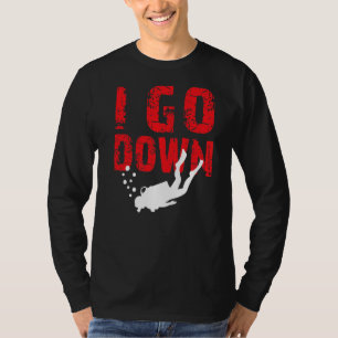 I Go Down Ocean Underwater Free Diving Instructor T-Shirt