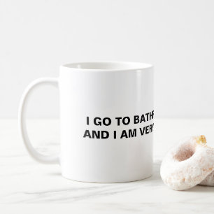 I go to bathroom every day. coffee mug