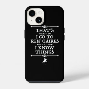 I Go To Ren Faires And I Know Things iPhone 14 Case