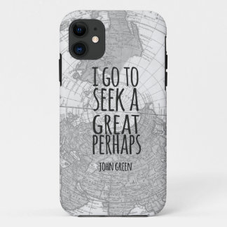 I Go To Seek A Great Perhaps John Green Quote iPhone 11 Case