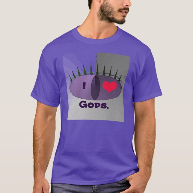 I ❤️ GODS. T-Shirt (Front)