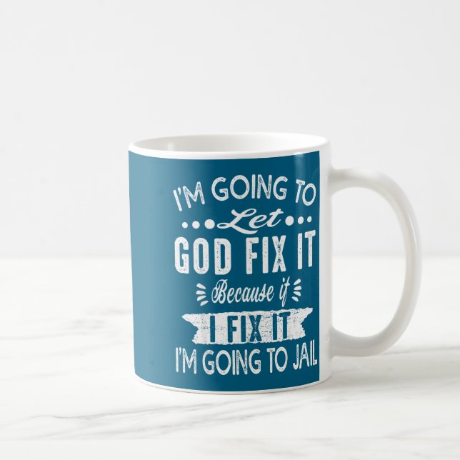 I Going Let God Fix It Coffee Mug (Right)