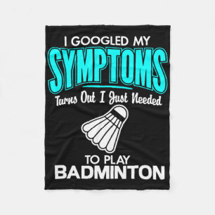 I Googled My Symptoms To Play Badminton 1  Fleece Blanket