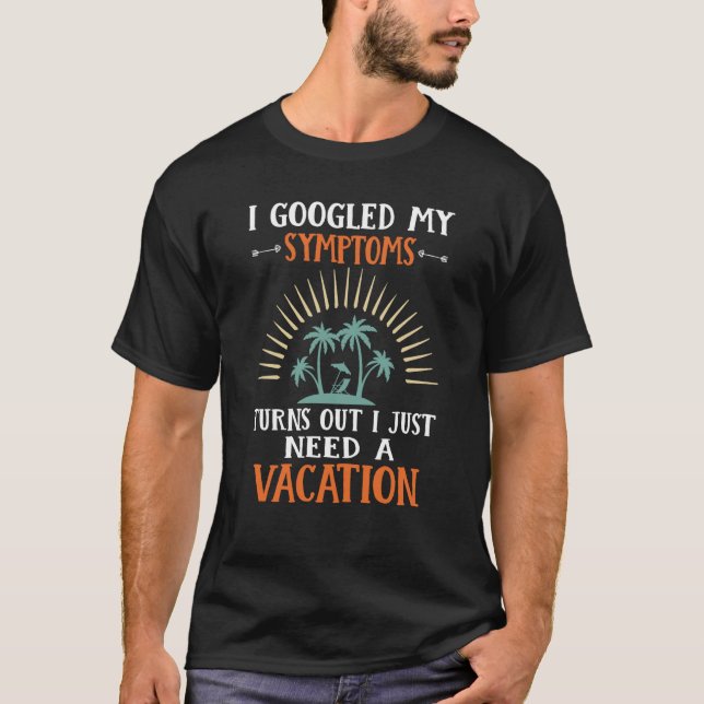 I Googled My Symptoms Turns Out I Just Need A Vaca T-Shirt (Front)