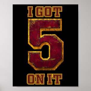 I Got 5 On It Poster