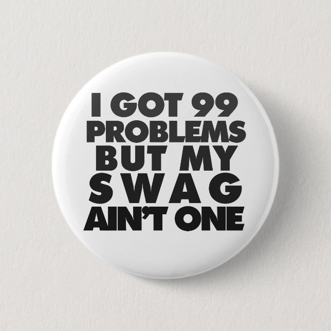 I got 99 problems 2 inch round button (Front)