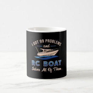I Got 99 Problems And RC Boat Model Funny RC Boats Coffee Mug