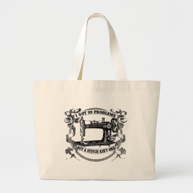 I Got 99 Problems, But a Stitch Ain't One Bag (Front)