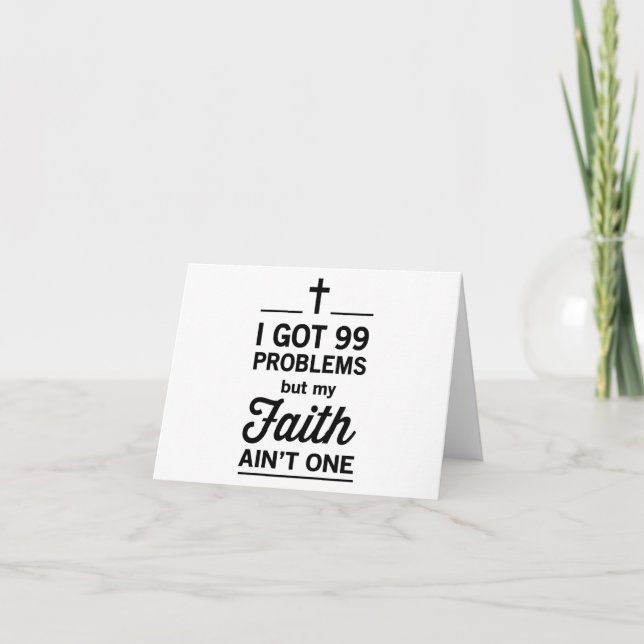 I Got 99 Problems but my Faith Ain't One Card (Front)