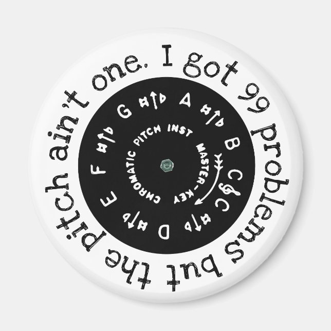 I got 99 Problems But the Pitch Ain't One Magnet (Front)