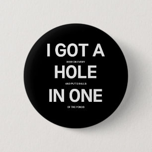 I Got A Hole In One Funny Beer Drinking Disc Golf 2 Inch Round Button
