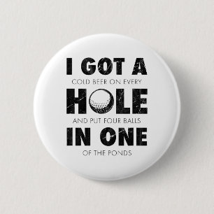 I Got A Hole In One Golf Funny Quote Mens Golfing  2 Inch Round Button