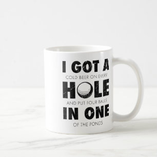I Got A Hole In One Golf Funny Quote Mens Golfing  Coffee Mug