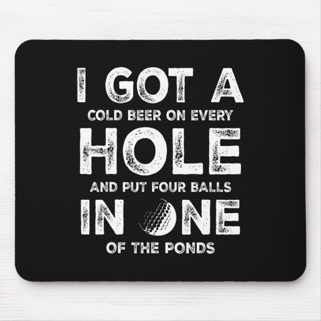 I Got A Hole In One Golfing Golf Dad Golfer Men Fa Mouse Pad (Front)