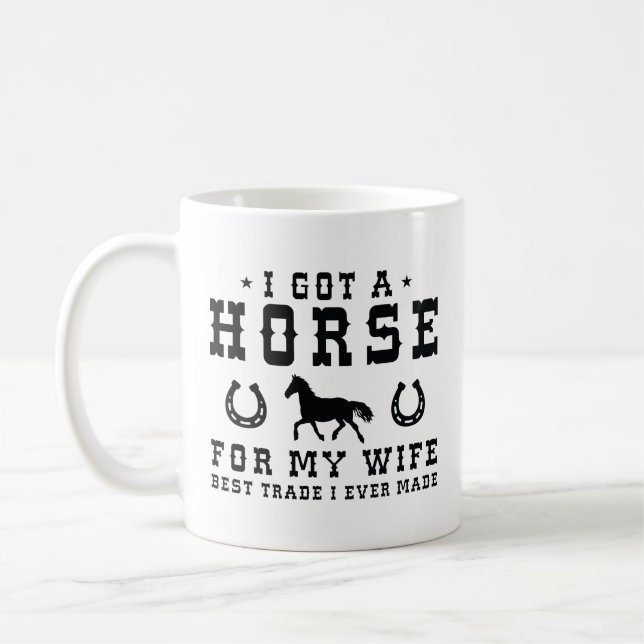 I Got A Horse For My Wife Coffee Mug (Left)