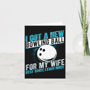I Got A New Bowling Byll For My Wife Best Trade I  Card