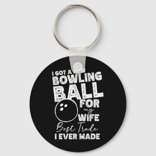 I Got A New Bowling Byll For My Wife - Mens Bowlin Keychain