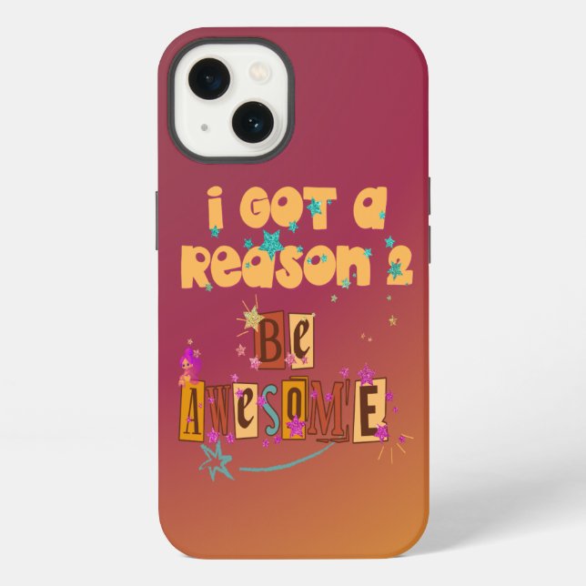I Got A Reason 2 Be Awesome iPhone Case (Back)