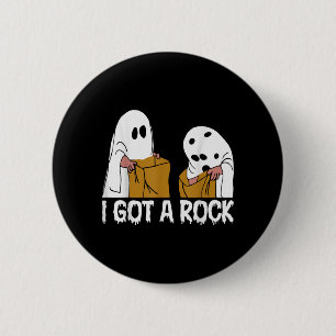 I Got A Rock Scary Ghost Halloween 2 Inch Round Button