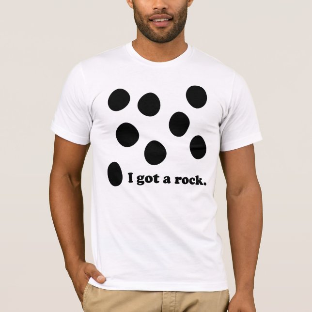 I Got a Rock T-Shirt (Front)