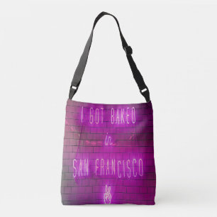 I Got Baked in San Francisco Crossbody Bag