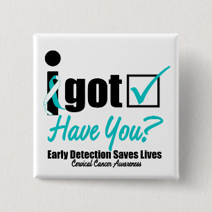 I Got Checked HaveYou-Cervical Cancer Awareness 2 Inch Square Button