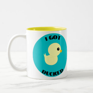 I Got Ducked Mug