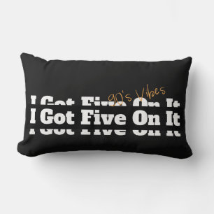 I Got Five On It 90s Lyric Lumbar Pillow