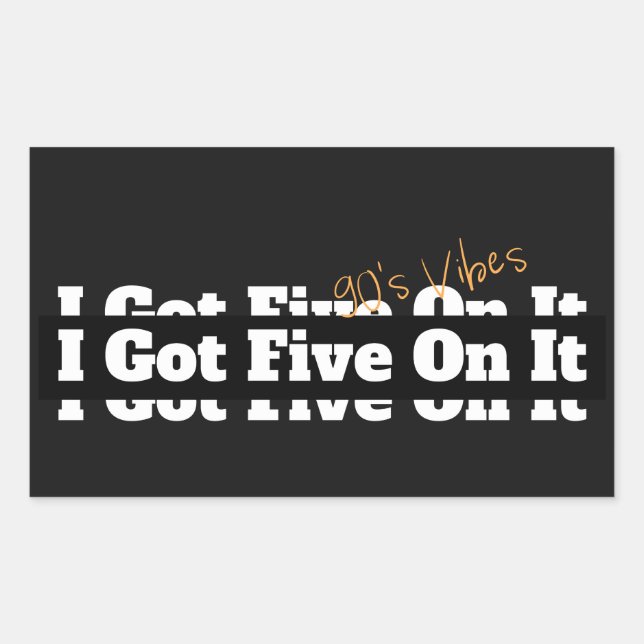 I Got Five On It 90s Lyric Sticker (Front)