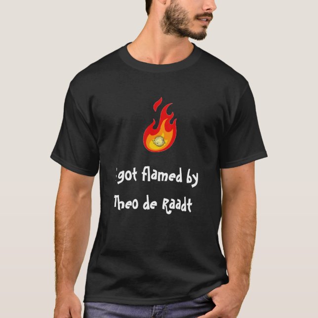 I got flamed by Theo de Raadt T-Shirt (Front)