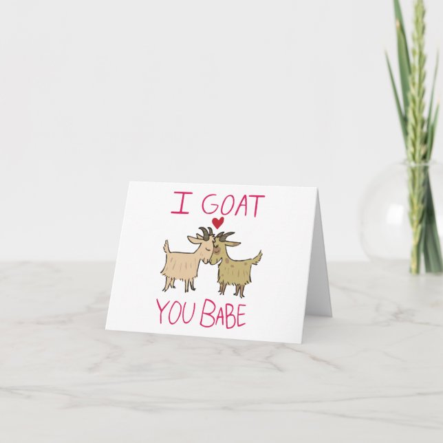 I Got (Goat) You Babe, Cute Goat Quote BLANK  Card (Front)