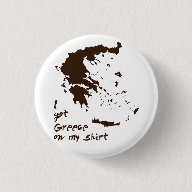 I got Greece Grease on my Shirt 1 Inch Round Button (Front)