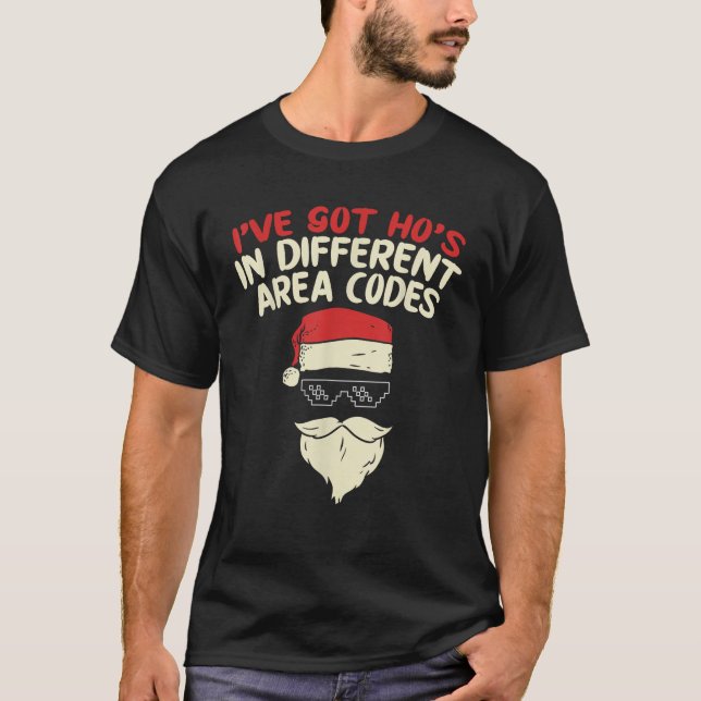 I Got Hos In Different Area Codes Christmas Thug S T-Shirt (Front)