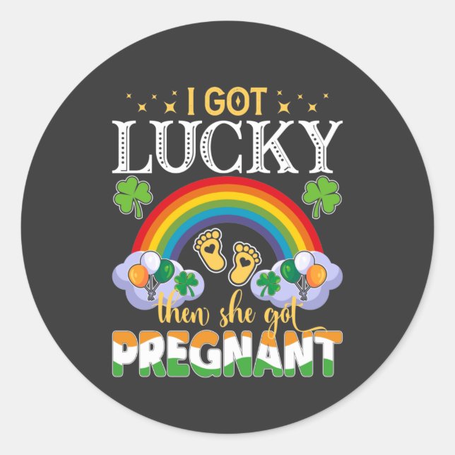 I Got Lucky Then She Got Pregnant Announcement Classic Round Sticker (Front)