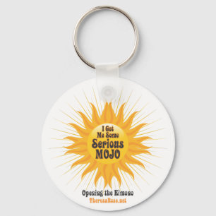 I Got Me Some Serious Mojo Keychain