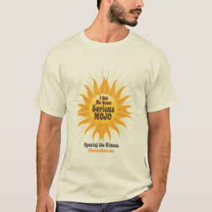 I Got Me Some Serious Mojo T-Shirt