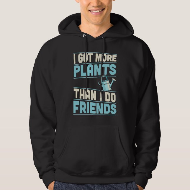 I Got More Plants Than I Do Friends Introvert Hoodie (Front)