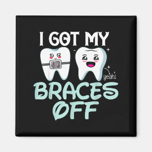 I Got My Braces Off Cute Orthodontist Gift Smile  Magnet