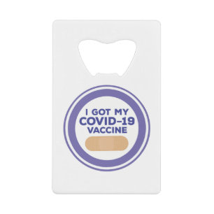 I Got My Covid-19 Vaccine Credit Card Bottle Opener