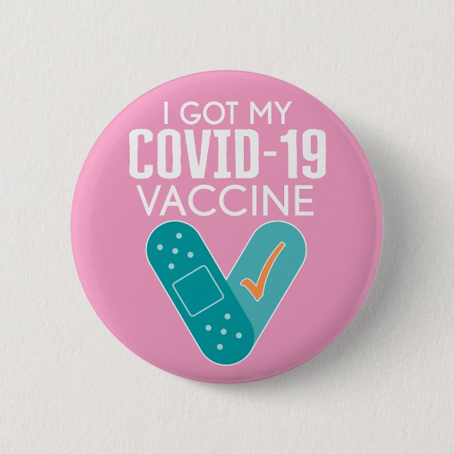 I got My Covid-19 Vaccine - pink 2 Inch Round Button (Front)