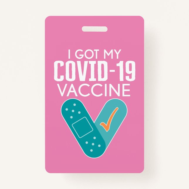 I got My Covid-19 Vaccine - pink Badge (Front)