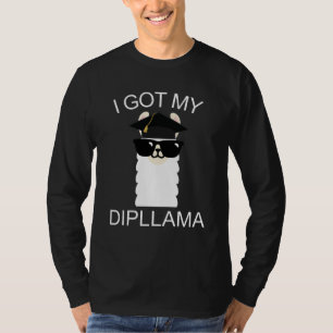 I Got My Dipllama T-Shirt