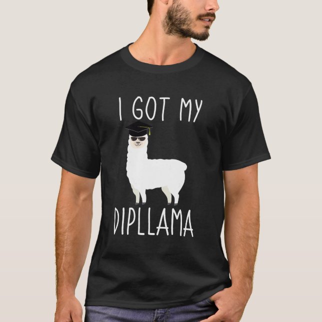 I Got My Dipllama T-Shirt (Front)
