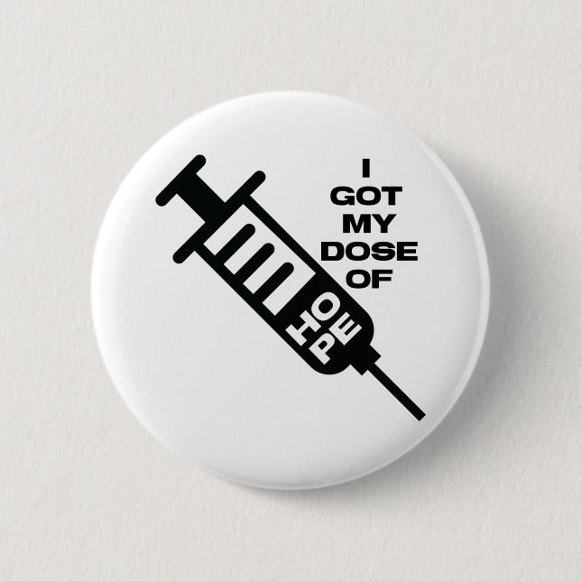 I got my dose of Hope 2 Inch Round Button (Front)