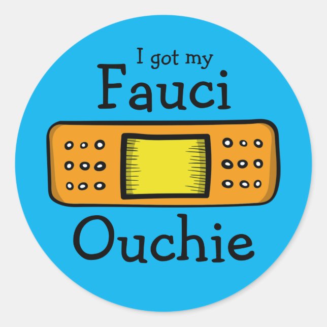 I got my Fauci Ouchie (blue)  Classic Round Sticker (Front)