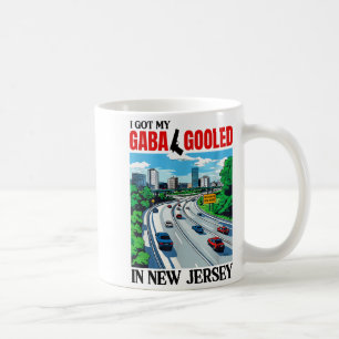 I Got My Gaba Gooled In New Jersey Funny Italian G Coffee Mug