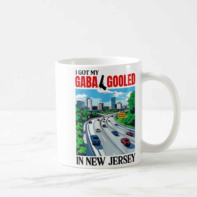 I Got My Gaba Gooled In New Jersey Funny Italian G Coffee Mug (Right)