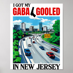 I Got My Gaba Gooled In New Jersey Funny Italian G Poster